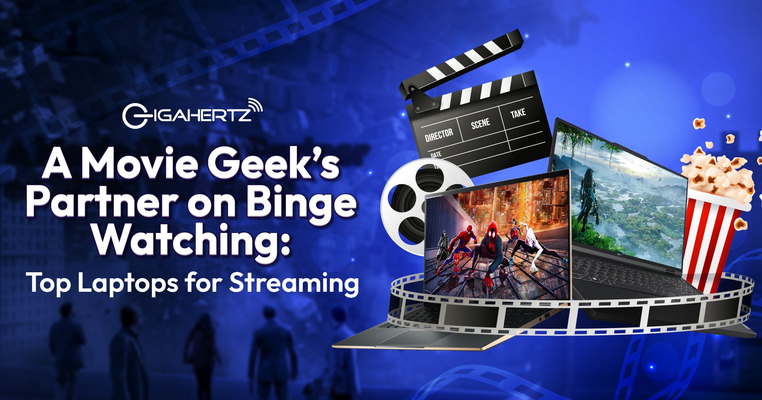 A Movie Geek’s Partner on Binge Watching: Top Laptops for Streaming | GigaHertz