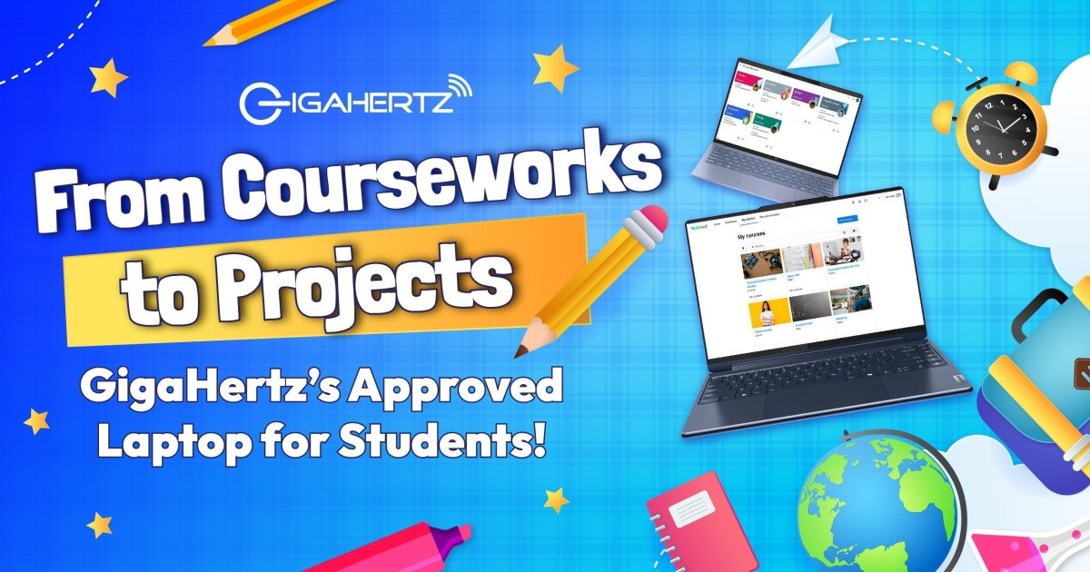 From Courseworks to Projects: GigaHertz’s Approved Laptop for Students! - Gigahertz