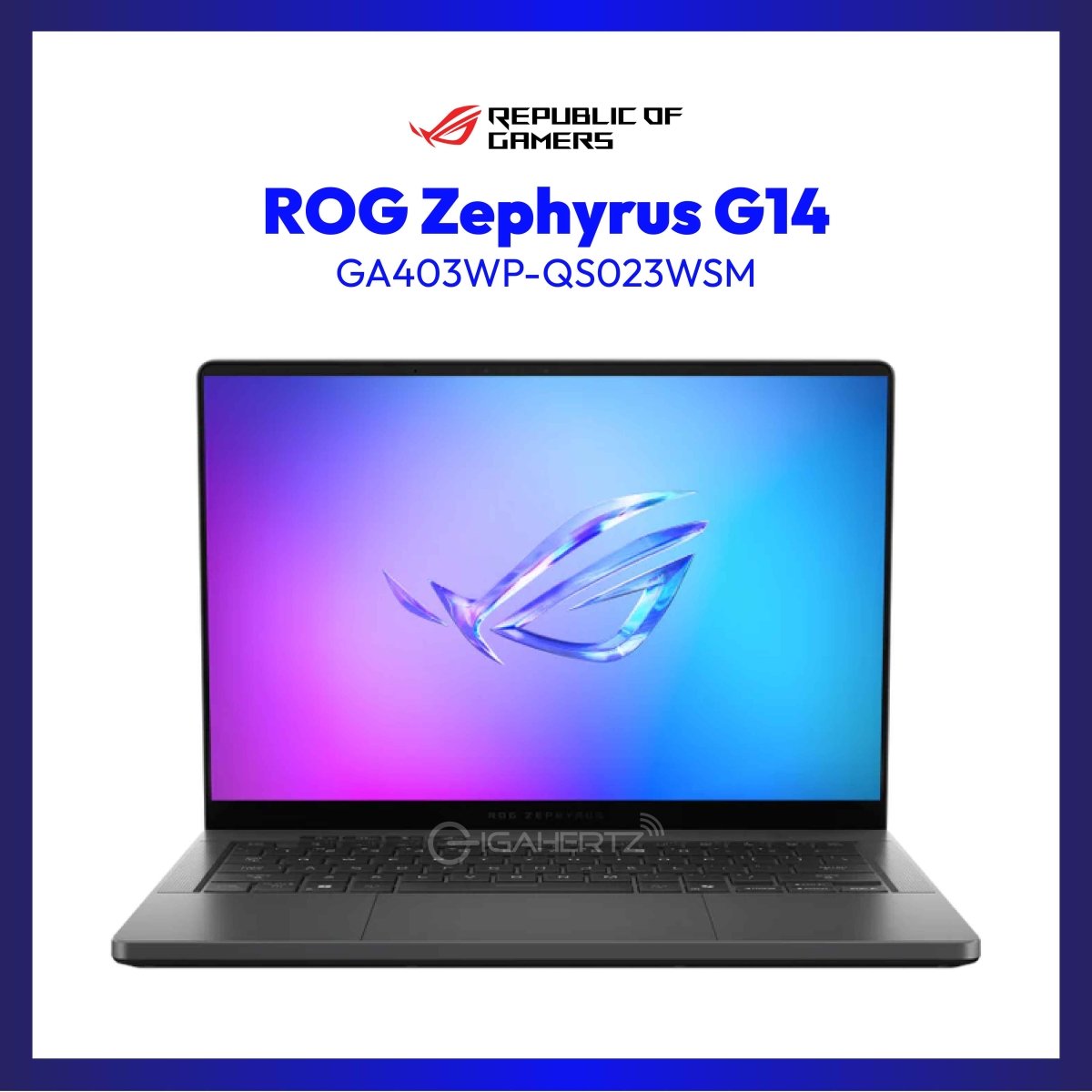 ASUS ROG Zephyrus G14 GA403WP-QS023WSM | AMD Ryzen™ AI 9 HX 370 | NVIDIA® GeForce RTX™ 5070 | 32GB RAM | 1TB SSD | WIN 11 | GigaHertz