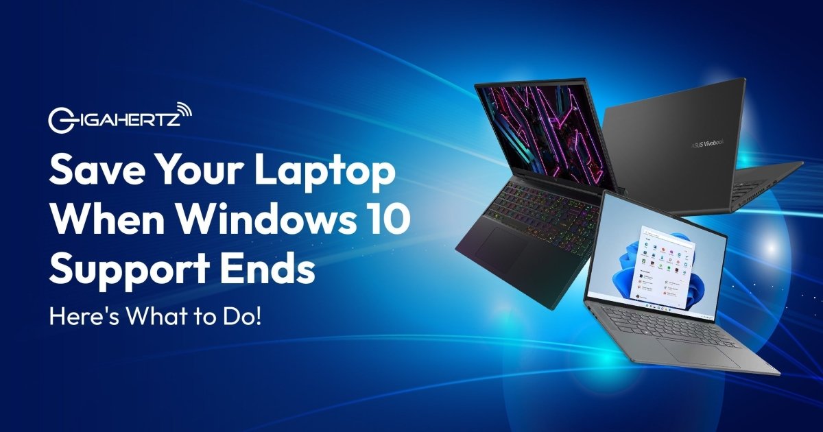 Save Your Laptop When Windows 10 Support Ends – Here's What to Do! - Gigahertz