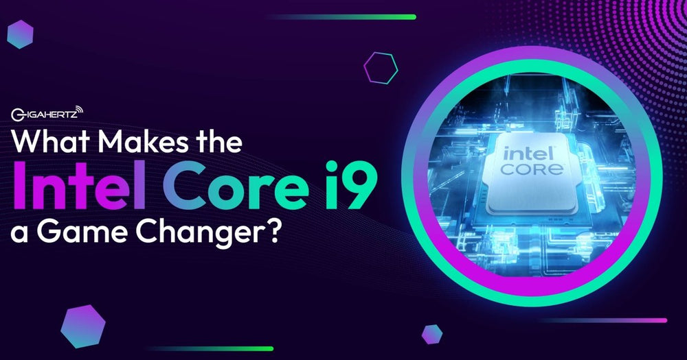 Get Game-Changing Speed with Intel Core i9 Processors | GigaHertz