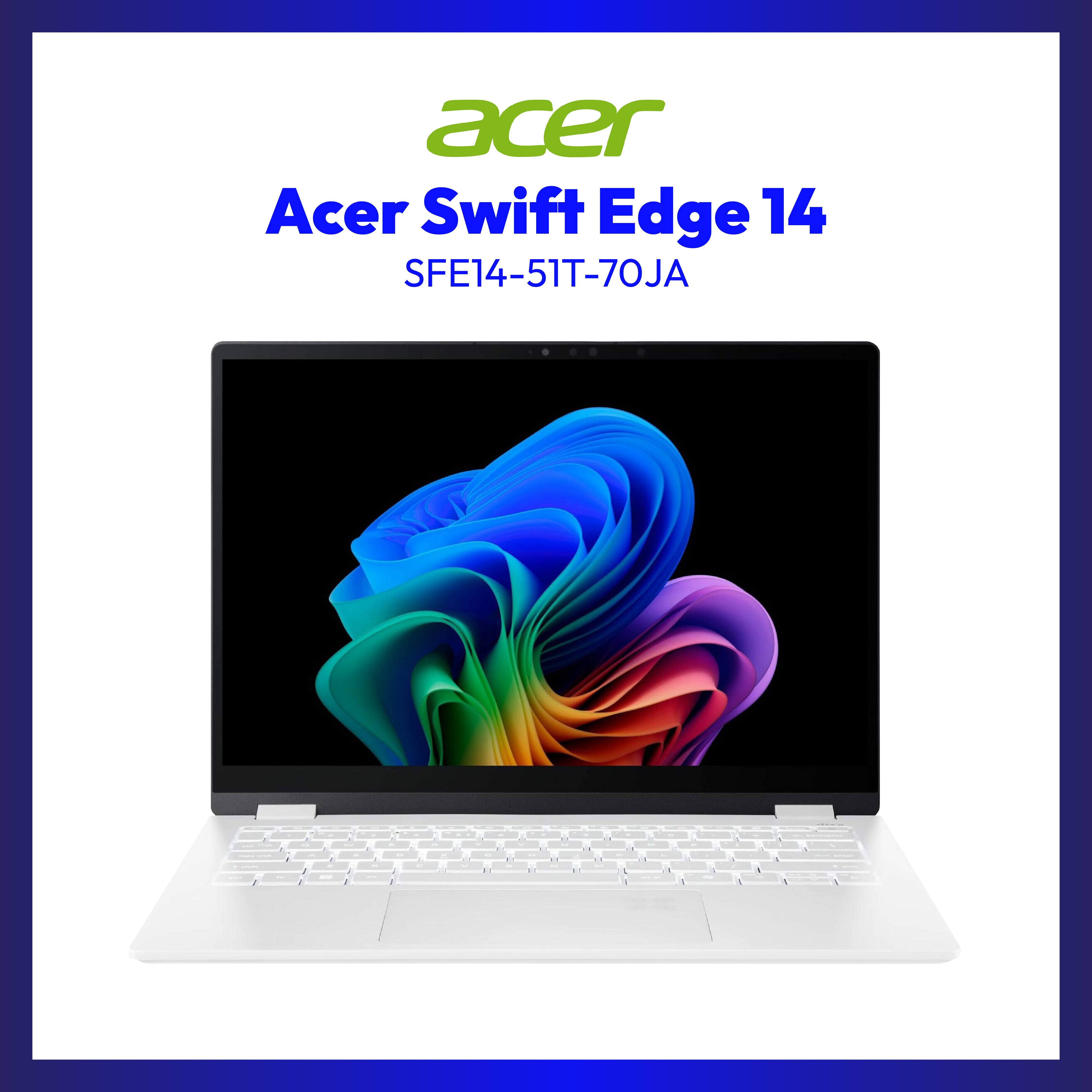 ACER SWIFT EDGE SFE14-51T-70JA 14.0” WQXGA | Intel Core Ultra 7 processor 258V | 32GB RAM | 1TB SSD | Intel ARC Graphics 140V | Win11 PRO