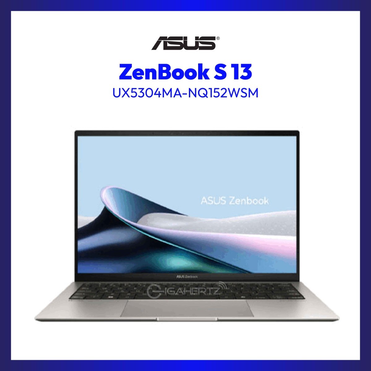 ASUS ZenBook S 13 OLED UX5304MA |13.3" OLED | Ultra 7 155U | Intel Graphics | 16GB RAM | 1TB SSD | WIN 11 WITH MICROSOFT 365 | GigaHertz